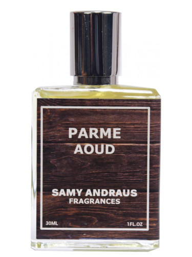 Samy Andraus Fragrances Parme Aoud